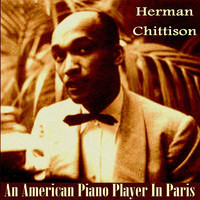 Herman Chittison - An American Piano Player in Paris