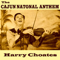 Harry Choates - The Cajun National Anthem - Single