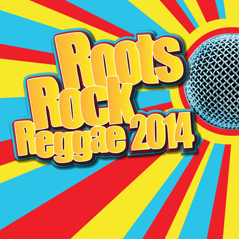 Various Artists - Roots Rock Reggae 2014
