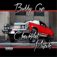 Buddy Cuz - Chevrolet Muzik (Explicit)