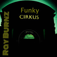 Ray Burnz - Funky Circus