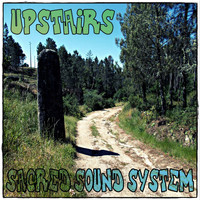 Sacred Sound System - Upstairs