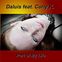 Daluis feat. Curly K. - Part of My Life (Radio Edit)