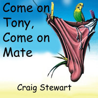 Craig Stewart - Come On Tony, Come On Mate