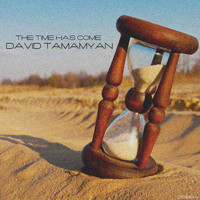David Tamamyan - The Time Has Come