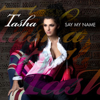 Tasha - Say My Name