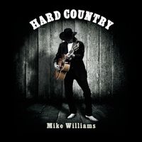 Mike Williams - Hard Country