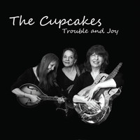 The Cupcakes - Trouble And Joy