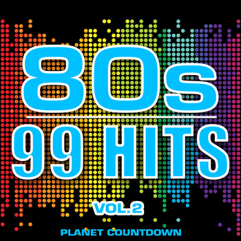 Planet Countdown - 80's - 99 Hits, Vol. 2