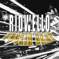 Ridwello - Fuckin Beat (Explicit)
