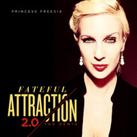 Princess Freesia - Fateful Attraction 2.0 the Remix