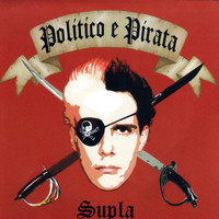 Supla - Político e Pirata
