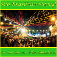 Pancho Cataneo Y Los Cubaztecas - Rio Brasileiro Party!