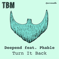 Deepend feat. Phable - Turn It Back