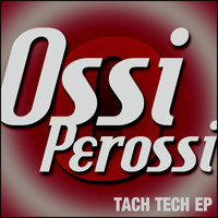 Ossi Perossi - Tach Tech - EP
