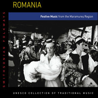 Various Artists - Romania: Festive Music from the Maramures Region