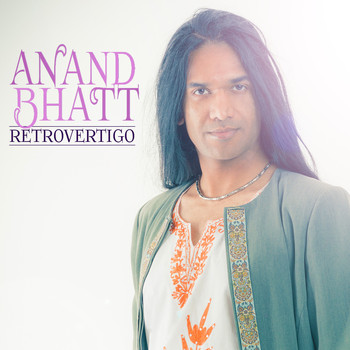 Anand Bhatt - Retrovertigo