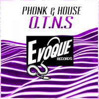 Phonk & House - O.T.N.S - Single