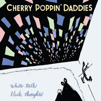 Cherry Poppin' Daddies - White Teeth, Black Thoughts