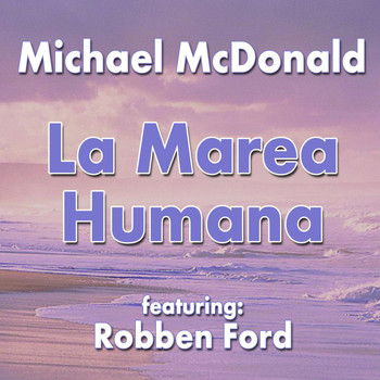 Robben Ford - La Marea Humana (feat. Robben Ford)