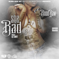 Blood Raw - She Bad (Explicit)