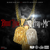 Blood Raw - Pray for Me (Explicit)