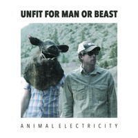 Animal Electricity - Unfit for Man or Beast