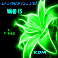 LadyMarySound - Who Is "The Finale"