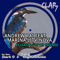 Andrew Rai feat. Marina Litvinova - At Least I Got My Friends