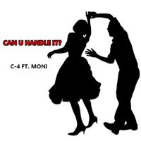 C-4 - Can You Handle It (feat. Moni) (Explicit)