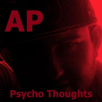AP - Psycho Thoughts (Explicit)