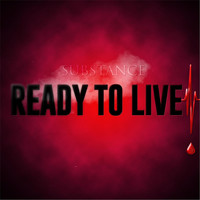 Substance - Ready to Live