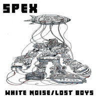 Spex - White Noise / Lost Boys