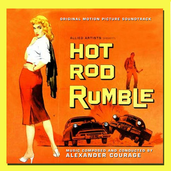 Alexander Courage - Hot Rod Rumble (1957) - Original Motion Picture Soundtrack