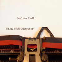 Joshua Radin - When We're Together
