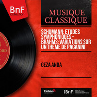 Géza Anda - Schumann: Études symphoniques - Brahms: Variations sur un thème de Paganini
