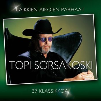 Topi Sorsakoski - Kaikkien aikojen parhaat - 37 klassikkoa