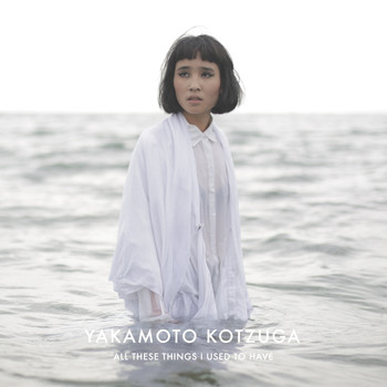 Yakamoto Kotzuga - All These Things I Used to Have