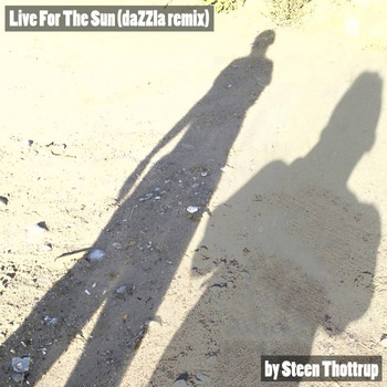 Steen Thottrup - Live for the Sun (DaZZla Remix)