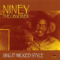 Niney the Observer - Sing It Wicked Style