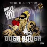 Bully Wiz - Ooga Booga (Explicit)
