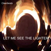 Cleerbeats - Let Me See The Lighter