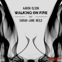 Aaron Olson - Walking On Fire (feat. Sarah-Jane Neild)