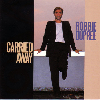 Robbie Dupree - Carried Away