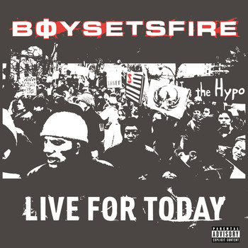 Boysetsfire - Live For Today (Explicit)