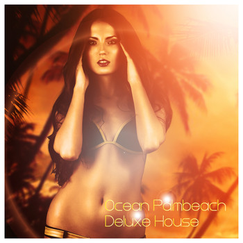 Various Artists - Ocean Palmbeach Deluxe House (Explicit)
