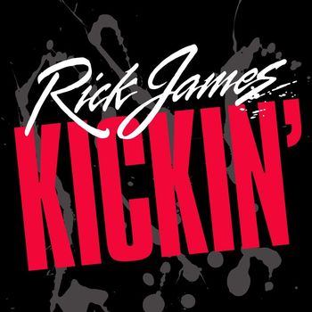Rick James - Kickin'
