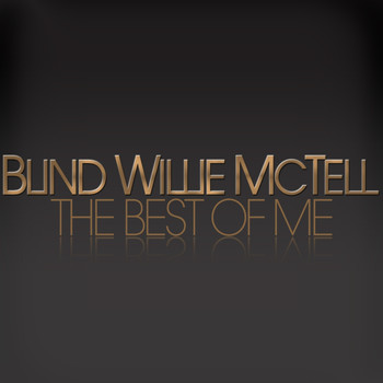 Blind Willie McTell - The Best Of Me