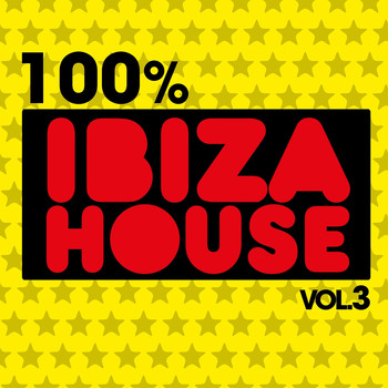 Various Artists - 100% Ibiza House, Vol. 3 (Explicit)