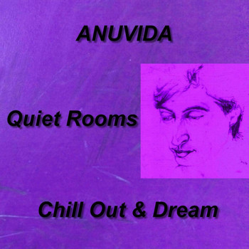 Anuvida - Quiet Rooms (Chill Out & Dream)